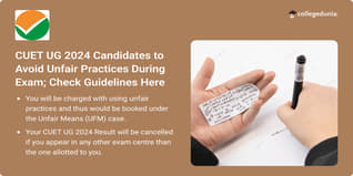 CUET UG 2024 Candidates to Avoid Unfair Practices During Exam; Check Guidelines Here